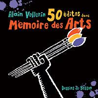 50 Éditos d’Alain  Vollerin  dans Mémoire des Arts