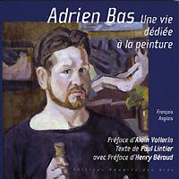 Adrien Bas - Une vie dédiée à la peinture